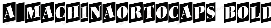 a_MachinaOrtoCaps Bold字体转换